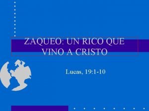 ZAQUEO UN RICO QUE VINO A CRISTO Lucas