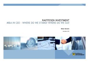 RAIFFEISEN INVESTMENT MA IN CEE WHERE DO WE