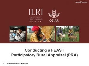 Conducting a FEAST Participatory Rural Appraisal PRA 1