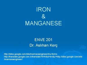 IRON MANGANESE ENVE 201 Dr Aslhan Ker http