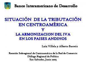 Banco Interamericano de Desarrollo SITUACIN DE LA TRIBUTACIN