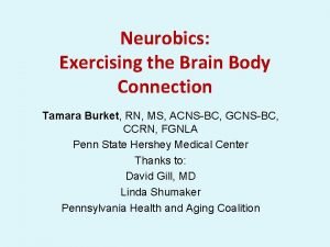 Neurobics Exercising the Brain Body Connection Tamara Burket