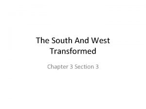 The South And West Transformed Chapter 3 Section