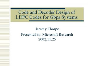 Code and Decoder Design of LDPC Codes for