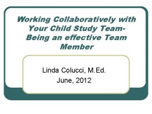 Working Collaboratively with Your Child Study Team Being