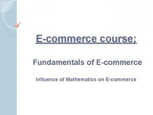 Ecommerce course Fundamentals of Ecommerce Influence of Mathematics