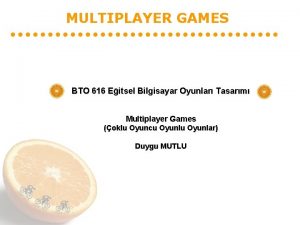 MULTIPLAYER GAMES BTO 616 Eitsel Bilgisayar Oyunlar Tasarm