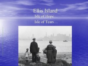 Ellis island isle of hope isle of tears