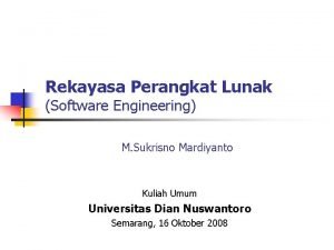 Rekayasa Perangkat Lunak Software Engineering M Sukrisno Mardiyanto