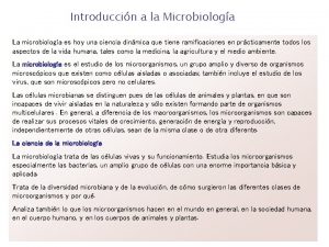 Introduccin a la Microbiologa La microbiologa es hoy