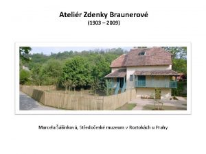 Atelir Zdenky Braunerov 1903 2009 Marcela inkov Stedoesk