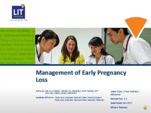 Management of Early Pregnancy Loss Authors Jing Yew