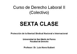 Curso de Derecho Laboral II Colectivo SEXTA CLASE