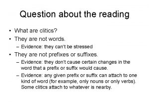 Question about the reading What are clitics They