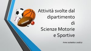 Attivit svolte dal dipartimento di Scienze Motorie e