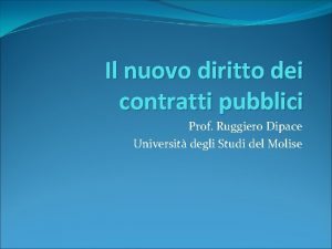 Il nuovo diritto dei contratti pubblici Prof Ruggiero