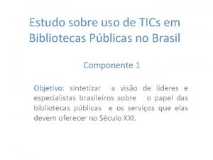 Estudo sobre uso de TICs em Bibliotecas Pblicas