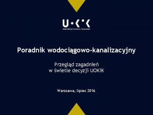 Poradnik wodocigowokanalizacyjny Przegld zagadnie w wietle decyzji UOKi