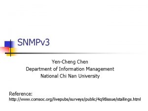 SNMPv 3 YenCheng Chen Department of Information Management