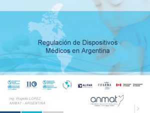 Regulacin de Dispositivos Mdicos en Argentina Ing Rogelio