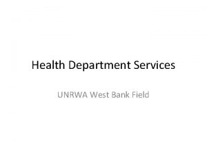 Health Department Services UNRWA West Bank Field UNRWA