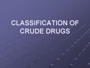 Classification of crude drugs