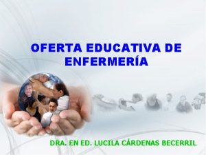 OFERTA EDUCATIVA DE ENFERMERA DRA EN ED LUCILA
