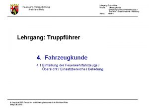 FeuerwehrKreisausbildung RheinlandPfalz Lehrgang Truppfhrer Thema Fahrzeugkunde Einteilung der