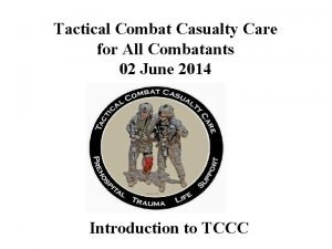 Tactical Combat Casualty Care for All Combatants 02