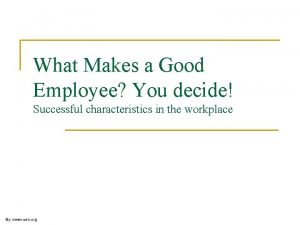 What makes a good employee?