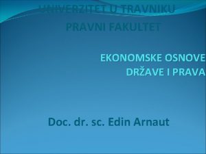 UNIVERZITET U TRAVNIKU PRAVNI FAKULTET EKONOMSKE OSNOVE DRAVE