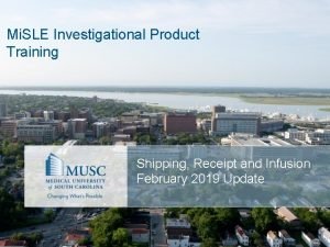 Mi SLE Investigational Product Training Shipping Receipt and