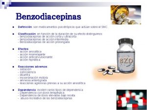 Benzodiacepinas n Definicin son medicamentos psicotrpicos que actan