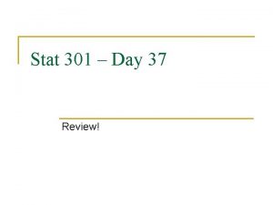 Stat 301 Day 37 Review Case Study The