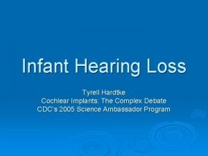 Infant Hearing Loss Tyrell Hardtke Cochlear Implants The