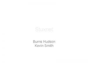 Stuxnet Burns Hudson Kevin Smith Background a b