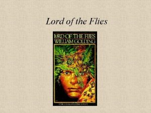 Lord of the Flies William Golding Golding was