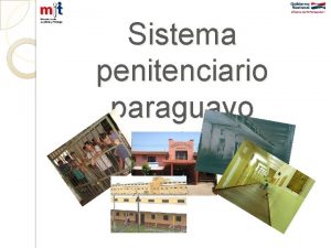 Sistema penitenciario paraguayo Sistema penitenciario paraguayo La Repblica