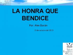 LA HONRA QUE BENDICE Por Alex Durn 13