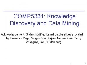 COMP 5331 Knowledge Discovery and Data Mining Acknowledgement