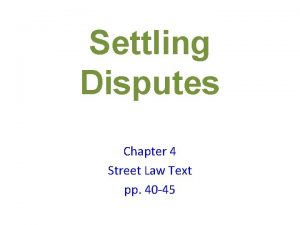 Settling Disputes Chapter 4 Street Law Text pp
