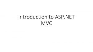 Introduction to ASP NET MVC ASP NET MVC