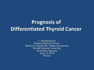 Prognosis of Differentiated Thyroid Cancer F Hosseinpanah Obesity