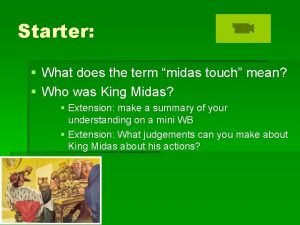 Starter What does the term midas touch mean