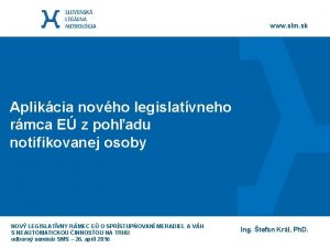 www slm sk Aplikcia novho legislatvneho rmca E