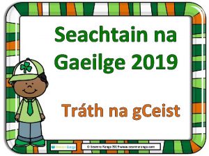Seachtain na Gaeilge 2019 Trth na g Ceist