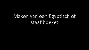 Maken van een Egyptisch of staaf boeket Je