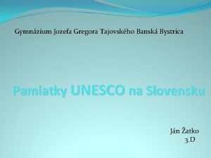 Gymnzium Jozefa Gregora Tajovskho Bansk Bystrica Pamiatky UNESCO