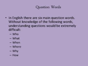 Six question words