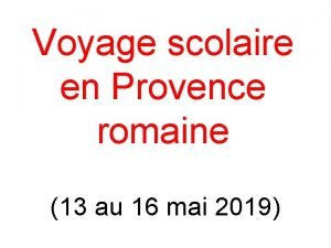 Voyage scolaire baux de provence